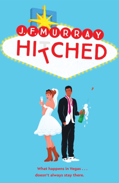 Hitched : Bridesmaids meets The Hangover, this is the funniest rom com you'll read this year!, Hardback Book