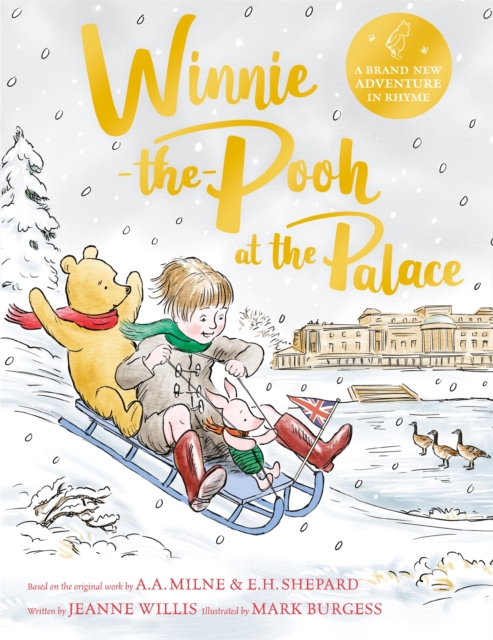 Winnie-the-Pooh at the Palace : A brand new Winnie-the-Pooh adventure in rhyme, featuring A.A Milne's and E.H Shepard's classic characters, EPUB eBook