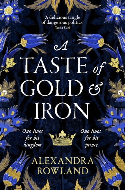 A Taste of Gold and Iron : A Breathtaking Enemies-to-Lovers Romantic Fantasy, EPUB eBook