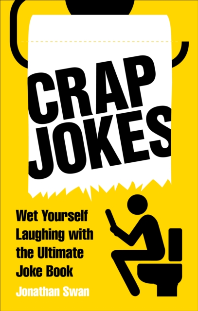Crap Jokes : Wet Yourself Laughing with the Ultimate Joke Book, Paperback / softback Book