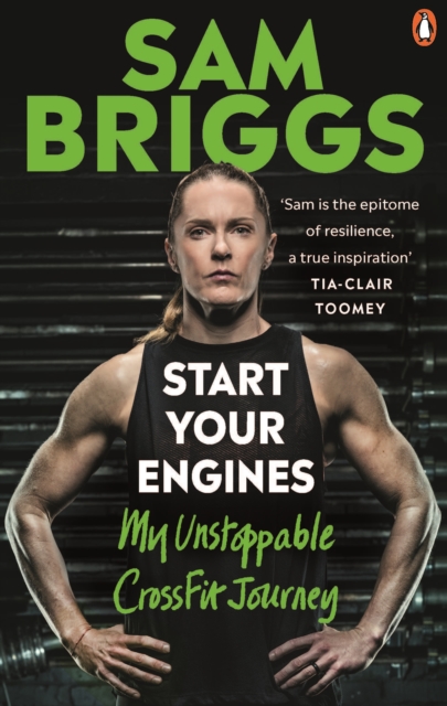 Start Your Engines : My Unstoppable CrossFit Journey, Paperback / softback Book