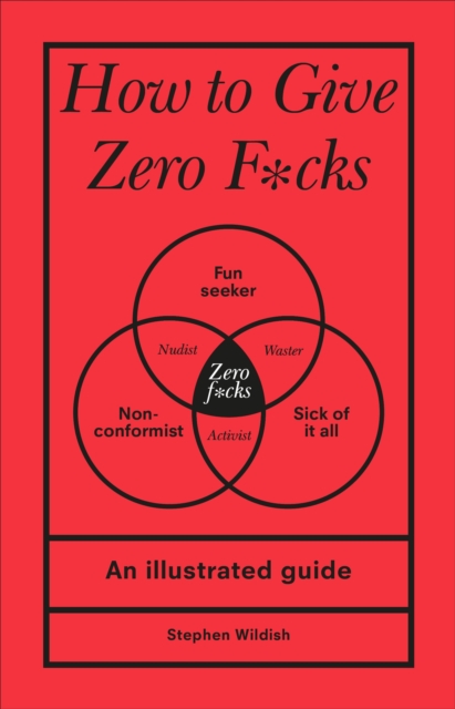 How to Give Zero F*cks, Hardback Book