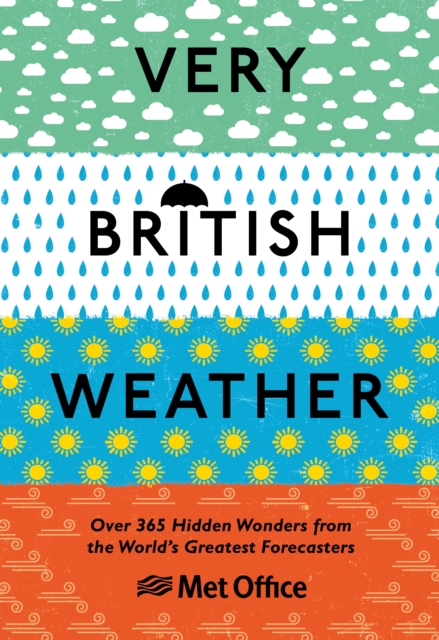 Very British Weather : Over 365 Hidden Wonders from the World’s Greatest Forecasters, Hardback Book