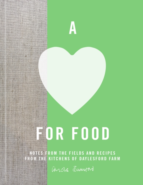 A Love for Food : Recipes from the Fields and Kitchens of Daylesford Farm, Hardback Book