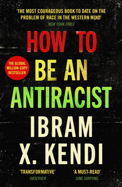 How To Be an Antiracist : THE GLOBAL MILLION-COPY BESTSELLER, Paperback / softback Book