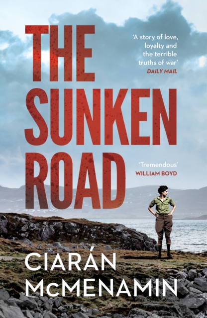 The Sunken Road : 'A powerful and authentic novel about the First World War' William Boyd, Paperback / softback Book