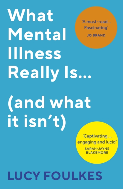 What Mental Illness Really Is… (and what it isn’t), Paperback / softback Book