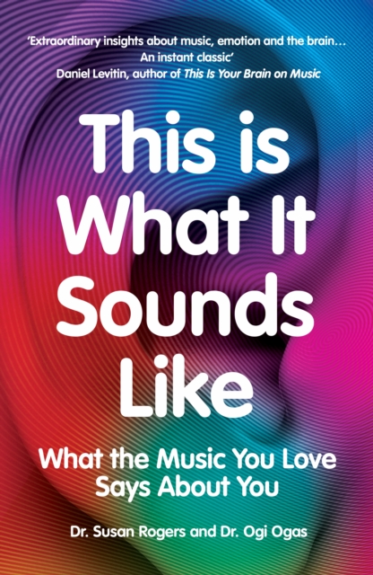 This Is What It Sounds Like : What the Music You Love Says About You, Paperback / softback Book