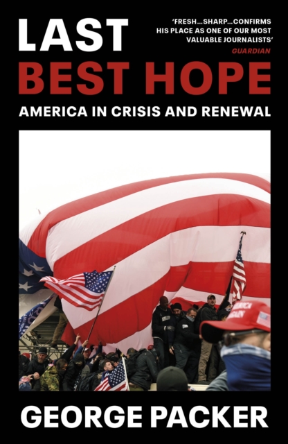 Last Best Hope : America in Crisis and Renewal, Paperback / softback Book
