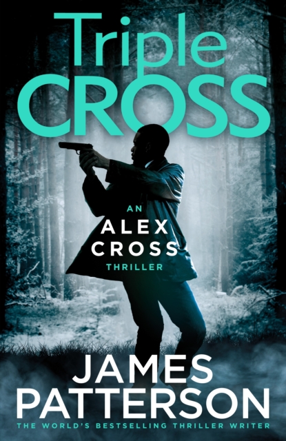 Triple Cross : (Alex Cross 30), Hardback Book