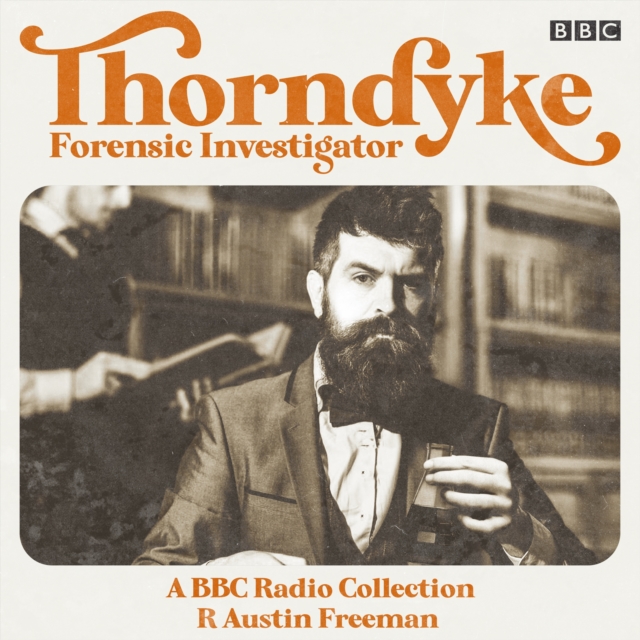 Thorndyke: Forensic Investigator : A BBC Radio Collection, eAudiobook MP3 eaudioBook