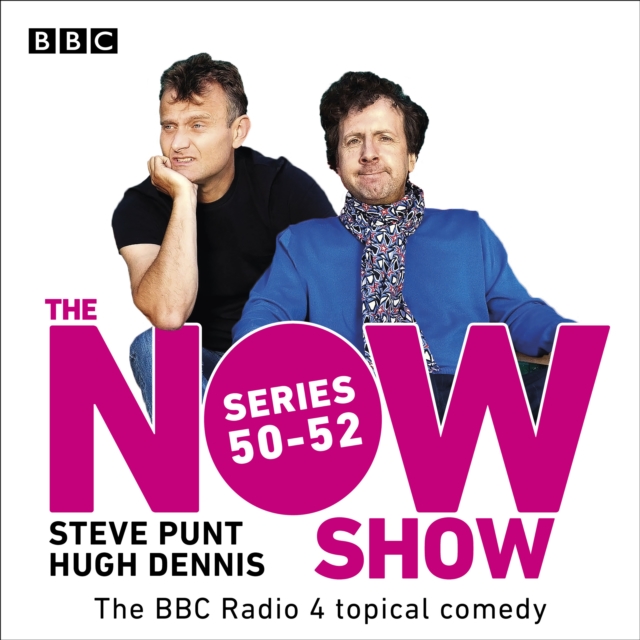 The Now Show: Series 50-52 : The BBC Radio 4 topical comedy, eAudiobook MP3 eaudioBook