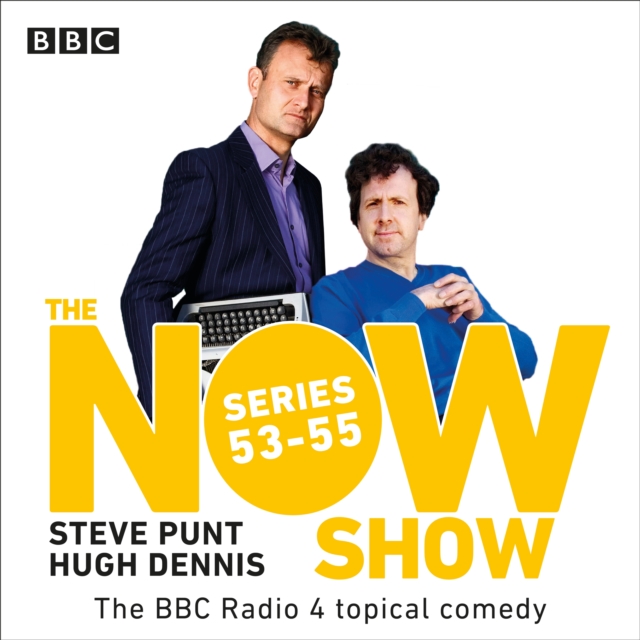 The Now Show: Series 53-55 : The BBC Radio 4 topical comedy, eAudiobook MP3 eaudioBook