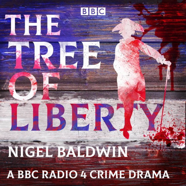 The Tree of Liberty : A BBC Radio 4 crime drama, eAudiobook MP3 eaudioBook