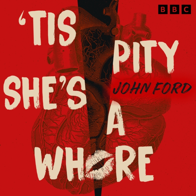 'Tis Pity She's a Whore : A BBC Radio full-cast production, eAudiobook MP3 eaudioBook