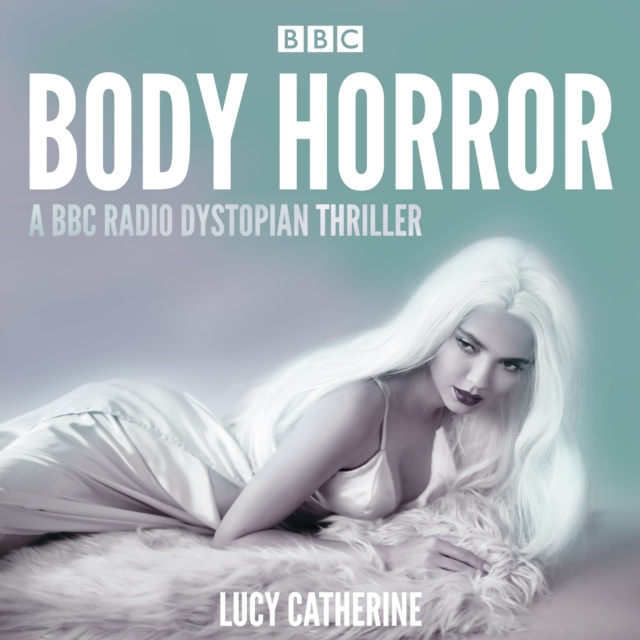 Body Horror : A BBC Radio dystopian thriller, eAudiobook MP3 eaudioBook
