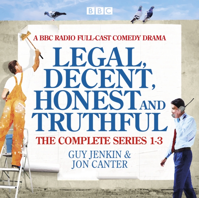 Legal, Decent, Honest and Truthful: The Complete Series 1-3 : A BBC Radio full-cast comedy drama, eAudiobook MP3 eaudioBook