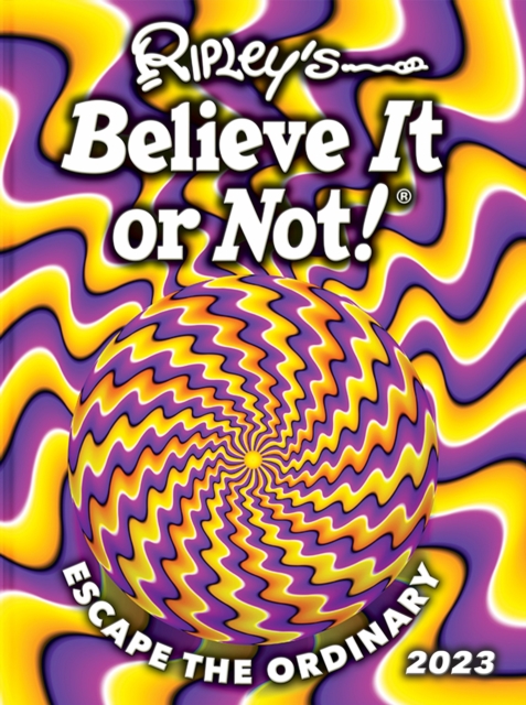 Ripley’s Believe It or Not! 2023, Hardback Book