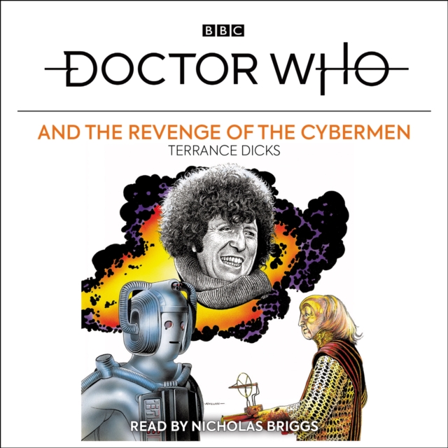 Doctor Who and the Revenge of the Cybermen : 4th Doctor Novelisation, CD-Audio Book