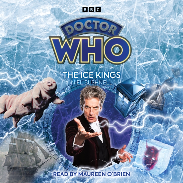 Doctor Who: The Ice Kings : 12th Doctor Audio Original, CD-Audio Book