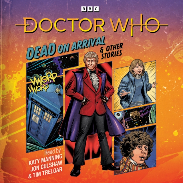 Doctor Who: Dead on Arrival & Other Stories : Doctor Who Audio Annual, CD-Audio Book