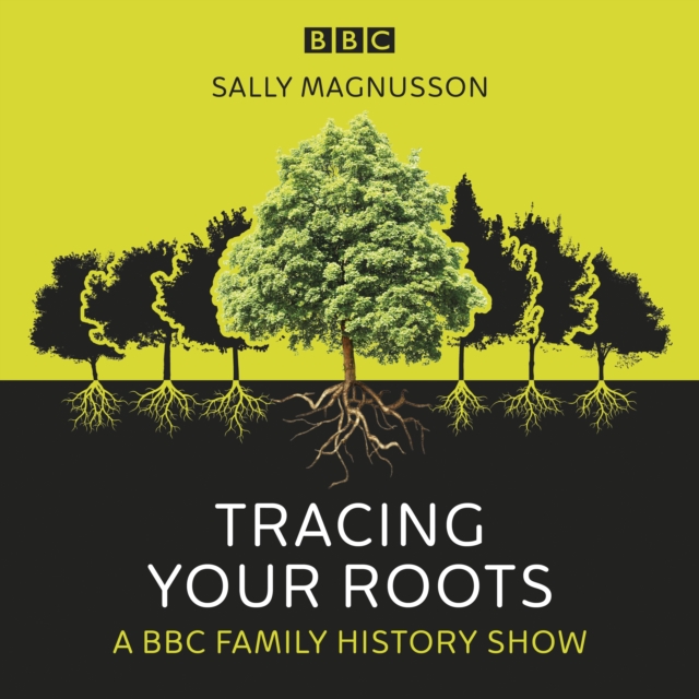 Tracing Your Roots : A BBC family history show, eAudiobook MP3 eaudioBook
