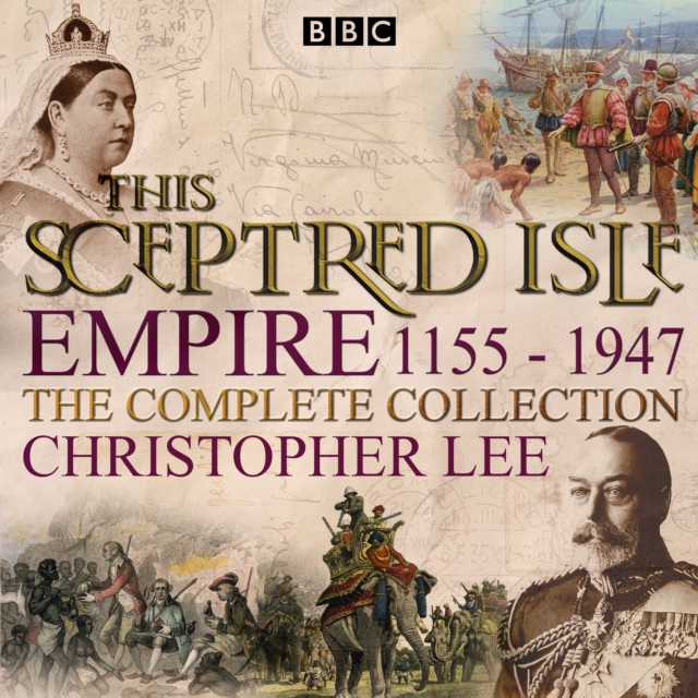 This Sceptred Isle: Empire : The Classic BBC Radio History, eAudiobook MP3 eaudioBook