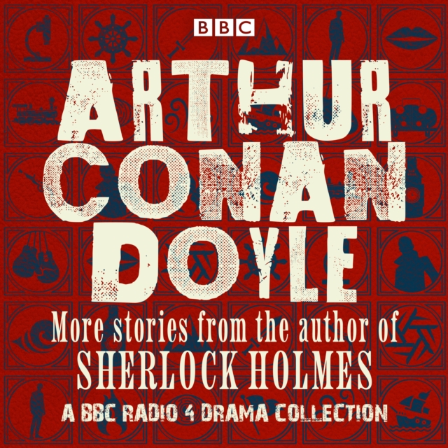 Arthur Conan Doyle: A BBC Radio Drama Collection : More stories from the author of Sherlock Holmes, eAudiobook MP3 eaudioBook