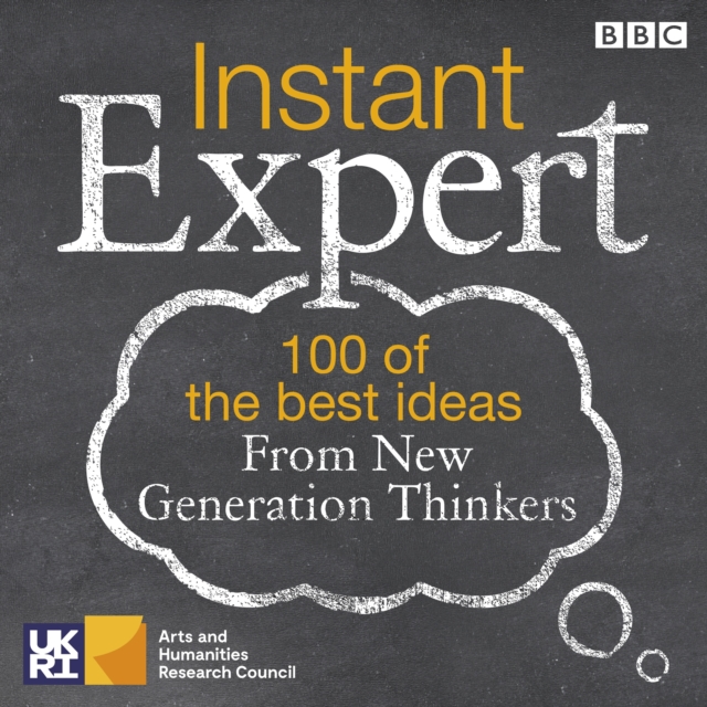 Instant Expert : 100 of the best ideas from New Generation Thinkers, eAudiobook MP3 eaudioBook