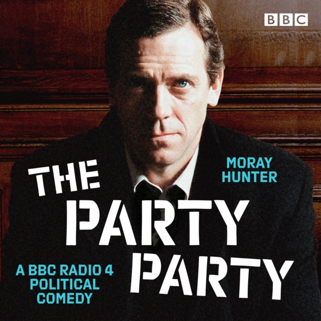 The Party Party : BBC Radio 4 political comedy, eAudiobook MP3 eaudioBook