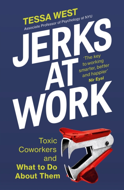 Jerks at Work : Toxic Coworkers and What to do About Them, Paperback / softback Book