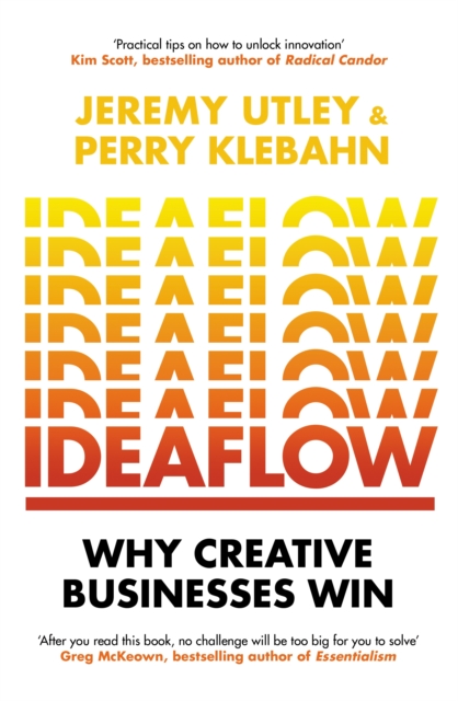Ideaflow : Why Creative Businesses Win, Paperback / softback Book