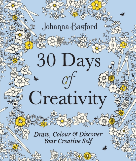 30 Days of Creativity: Draw, Colour and Discover Your Creative Self, Paperback / softback Book
