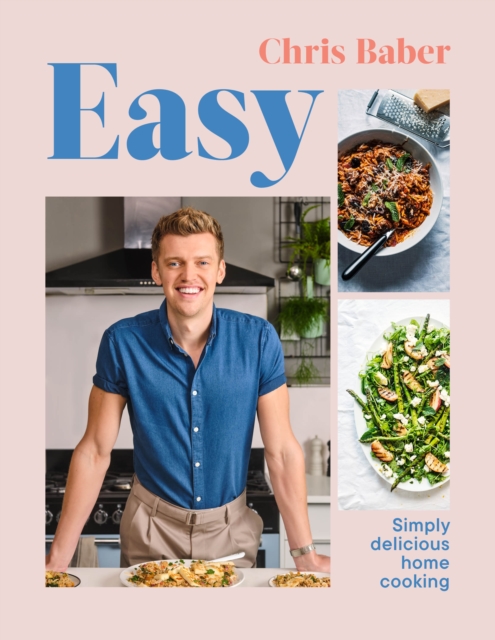 Easy : Simply delicious home cooking, Paperback / softback Book