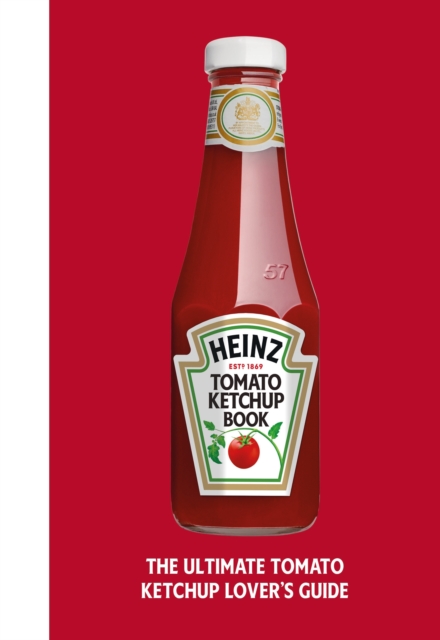 The Heinz Tomato Ketchup Book, Hardback Book