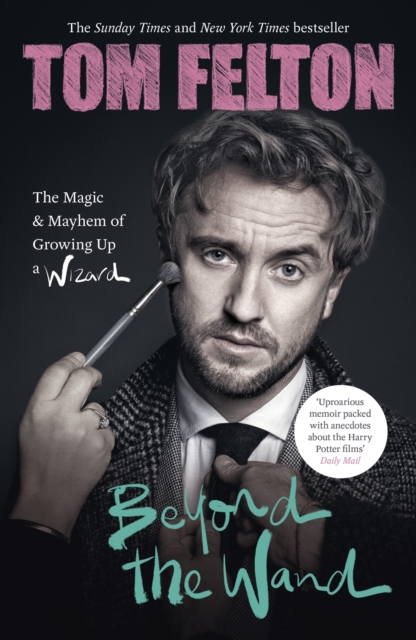 Beyond the Wand : The Magic and Mayhem of Growing Up a Wizard, Hardback Book