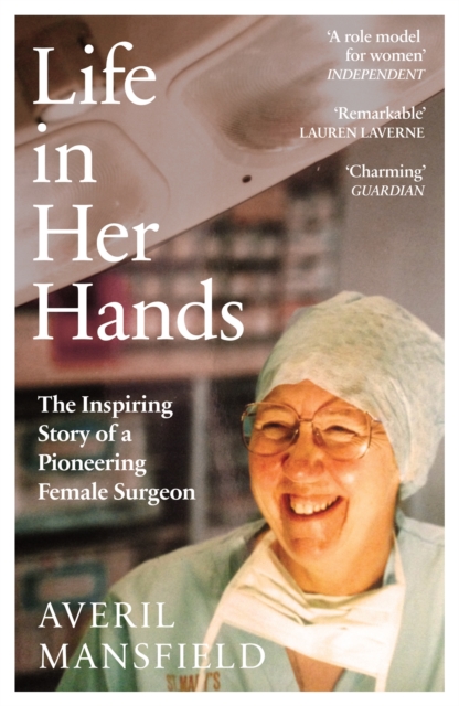 Life in Her Hands : The Inspiring Story of a Pioneering Female Surgeon, Hardback Book