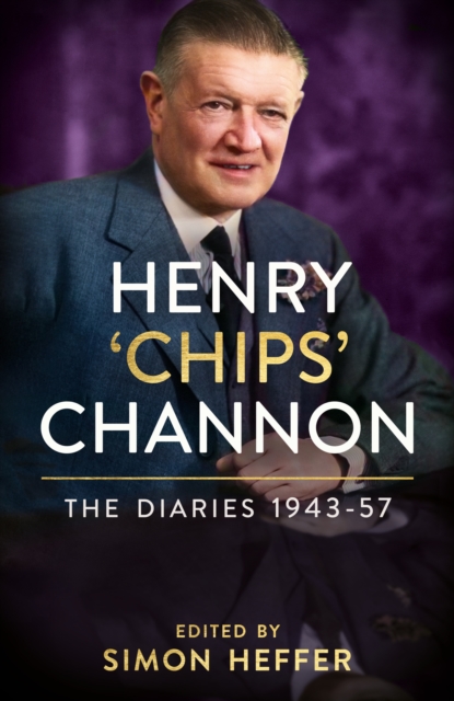 Henry 'Chips' Channon: The Diaries (Volume 3): 1943-57, Hardback Book