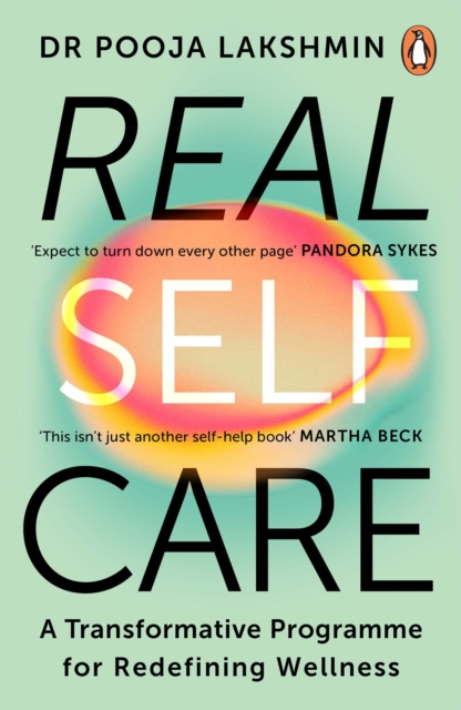Real Self-Care : A transformative programme for redefining wellness, EPUB eBook