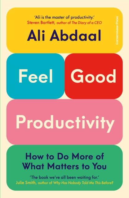Feel-Good Productivity : How to Do More of What Matters to You, EPUB eBook