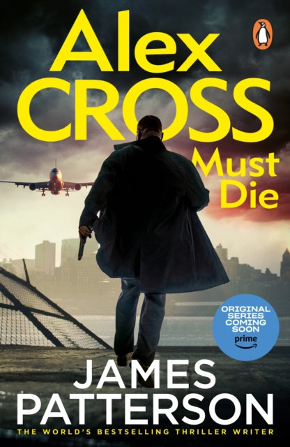 Alex Cross Must Die : (Alex Cross 31) The latest novel in the thrilling Sunday Times bestselling series, EPUB eBook