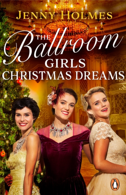 The Ballroom Girls: Christmas Dreams : Curl up with this festive, heartwarming and uplifting historical romance book, Paperback / softback Book