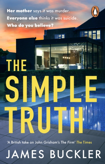The Simple Truth : A gripping, twisty, thriller that you won’t be able to put down, perfect for fans of Anatomy of a Scandal and Showtrial, Paperback / softback Book