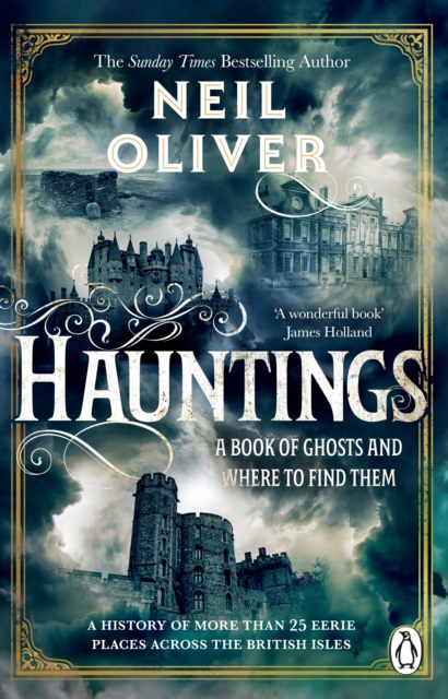 Hauntings : A Book of Ghosts and Where to Find Them Across 25 Eerie British Locations, Paperback / softback Book