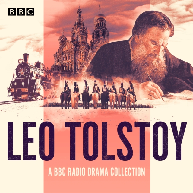 The Leo Tolstoy BBC Radio Drama Collection : Full-cast dramatisations of War and Peace, Anna Karenina & more, eAudiobook MP3 eaudioBook