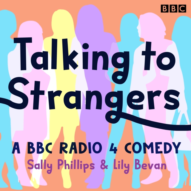 Talking to Strangers : A BBC Radio 4 comedy series, eAudiobook MP3 eaudioBook