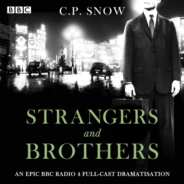 Strangers and Brothers : An epic BBC Radio 4 full-cast dramatisation, eAudiobook MP3 eaudioBook