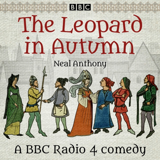 The Leopard in Autumn : A BBC Radio 4 comedy drama, eAudiobook MP3 eaudioBook