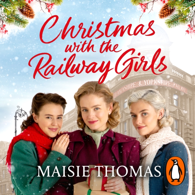 Christmas with the Railway Girls : The heartwarming historical fiction book to curl up with at Christmas, eAudiobook MP3 eaudioBook