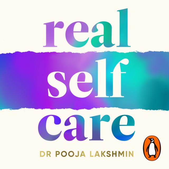Real Self-Care : A transformative programme for redefining wellness, eAudiobook MP3 eaudioBook